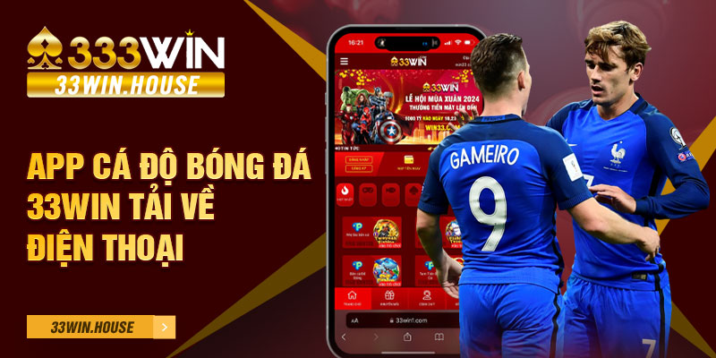 App cá độ bóng đá 33win tải về điện thoại