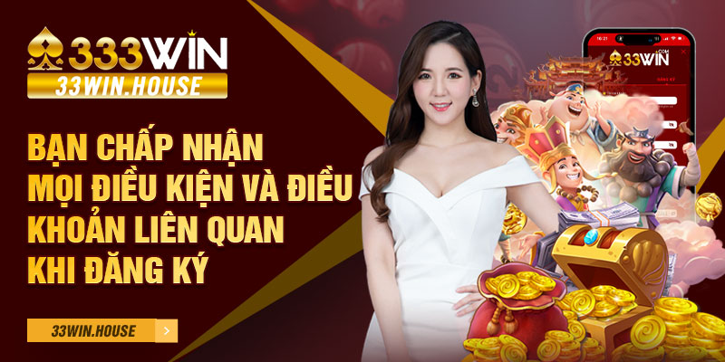 Bạn chấp nhận mọi điều kiện và điều khoản liên quan khi đăng ký