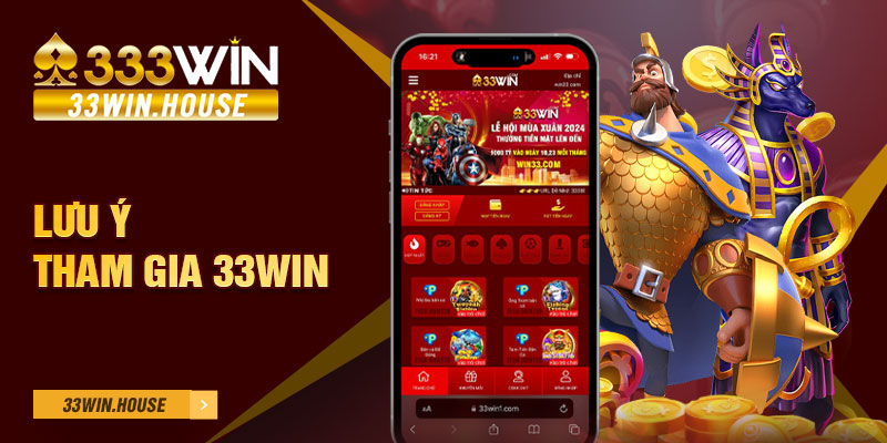 Lưu ý tham gia 33win