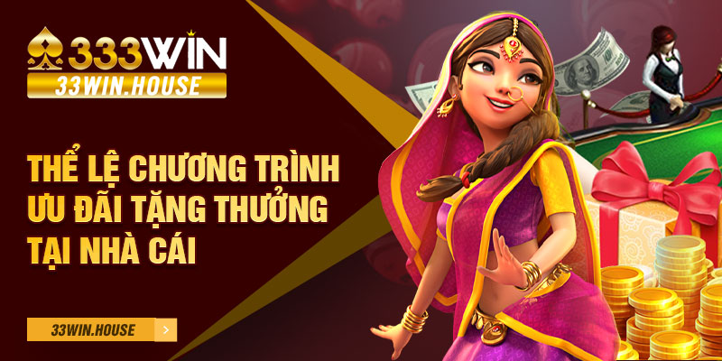 Thể lệ chương trình ưu đãi tặng thưởng tại nhà cái