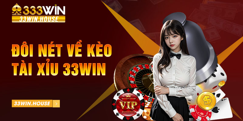 Đôi nét về kèo tài xỉu 33Win