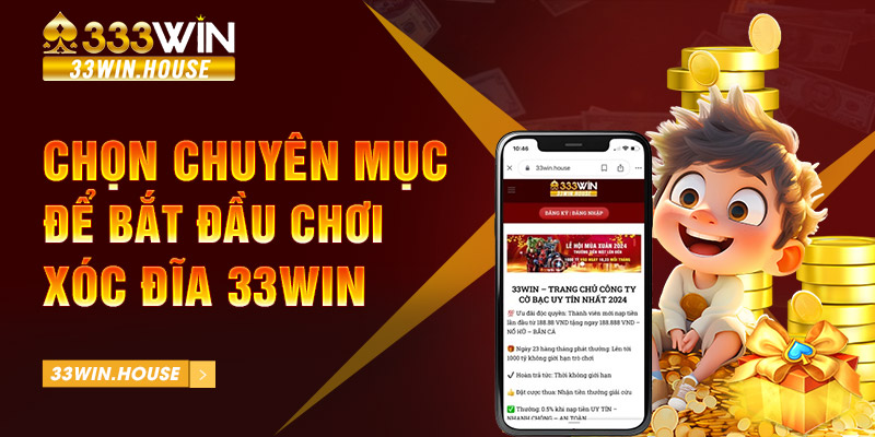 Chọn chuyên mục để bắt đầu chơi xóc đĩa 33WIN