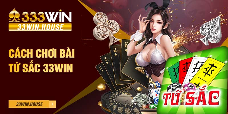 Cách chơi bài tứ sắc 33Win