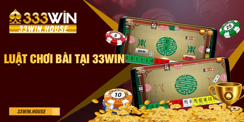 Luật chơi bài tại 33Win